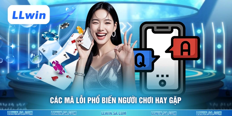 Các mã lỗi phổ biến người chơi hay gặp