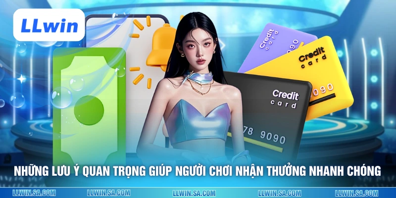 Những lưu ý quan trọng giúp người chơi nhận thưởng nhanh chóng