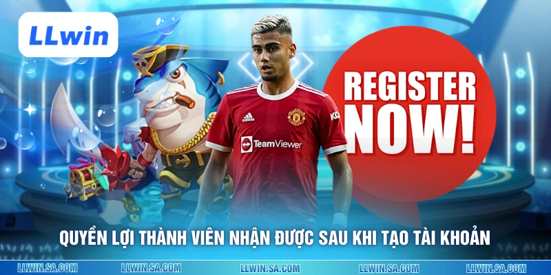 Quyền lợi thành viên nhận được sau khi tạo tài khoản