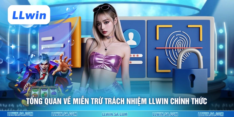 Tổng quan về miễn trừ trách nhiệm LLWIN chính thức