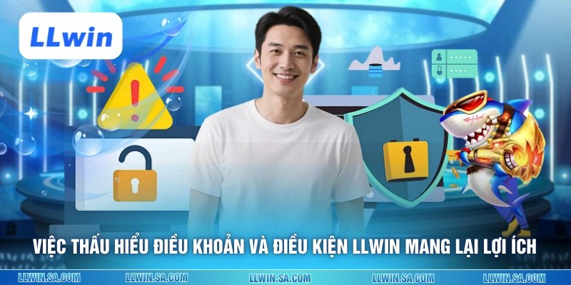 Việc thấu hiểu điều khoản và điều kiện LLWIN mang lại lợi ích