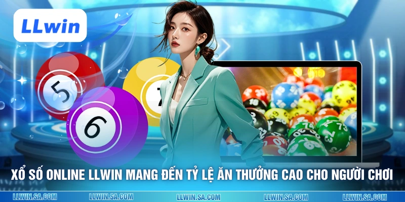 Xổ số online LLWIN mang đến tỷ lệ ăn thưởng cao cho người chơi
